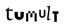 Tumult